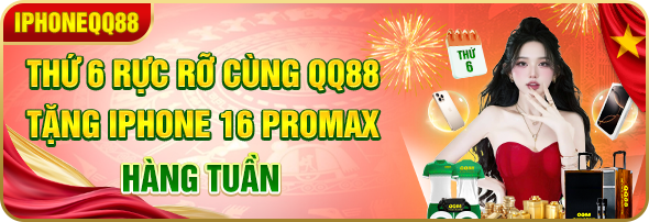 QQ88 thứ 6 rực rỡ tặng ngay iphone